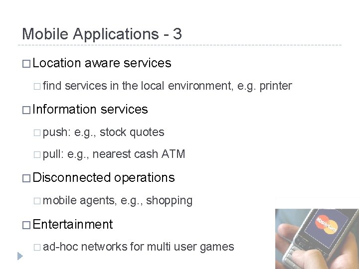 Mobile Applications - 3 � Location aware services � find services in the local