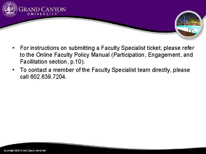  • For instructions on submitting a Faculty Specialist ticket, please refer to the