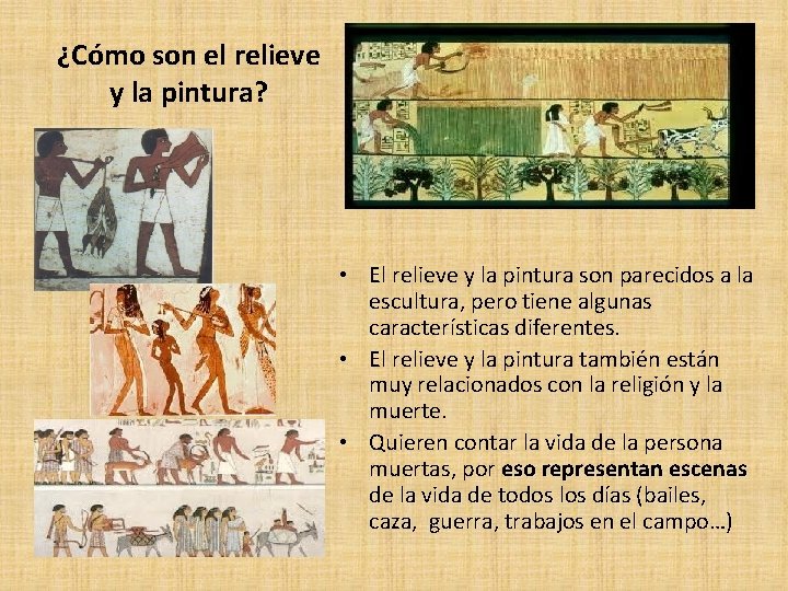 ¿Cómo son el relieve y la pintura? • El relieve y la pintura son