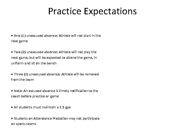 Practice Expectations • One (1) unexcused absence: Athlete will not start in the next