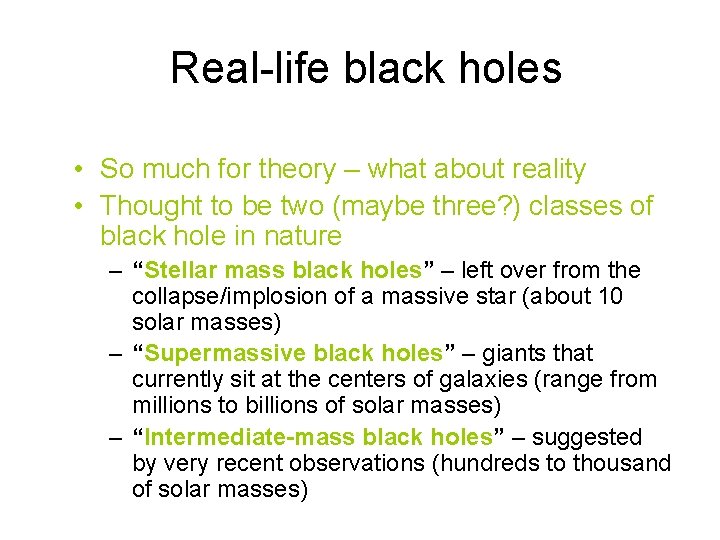 Real-life black holes • So much for theory – what about reality • Thought