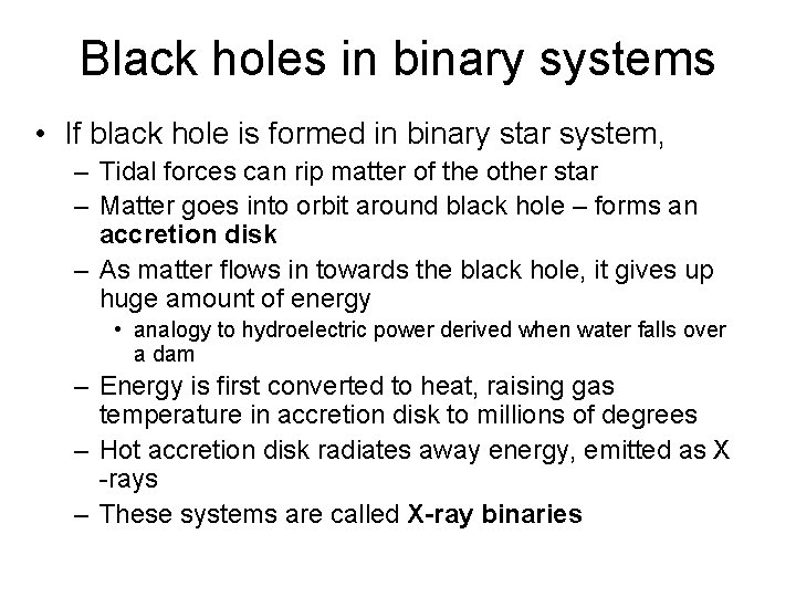 Black holes in binary systems • If black hole is formed in binary star