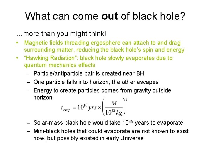 What can come out of black hole? …more than you might think! • Magnetic