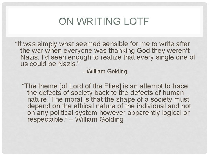 ON WRITING LOTF “It was simply what seemed sensible for me to write after