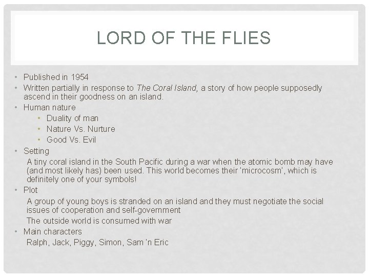 LORD OF THE FLIES • Published in 1954 • Written partially in response to