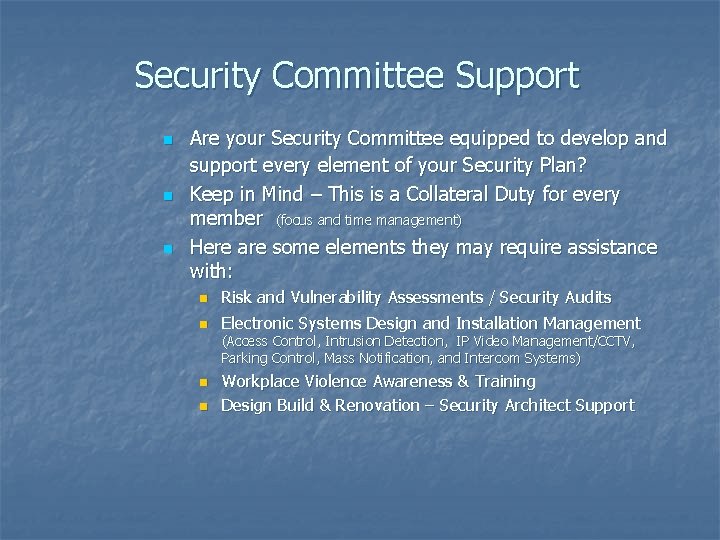 Security Committee Support n n n Are your Security Committee equipped to develop and