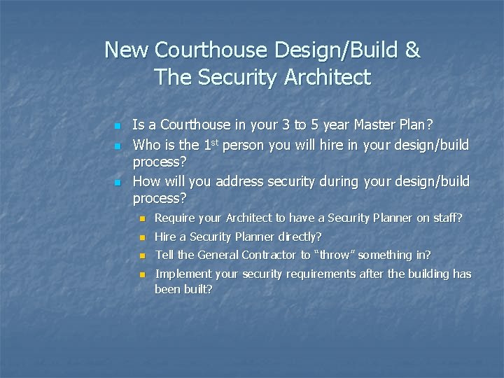 New Courthouse Design/Build & The Security Architect n n n Is a Courthouse in