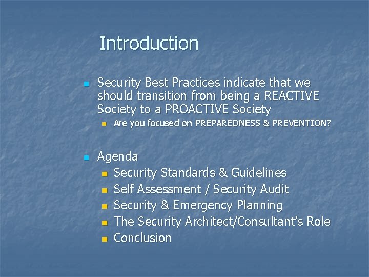 Introduction n Security Best Practices indicate that we should transition from being a REACTIVE