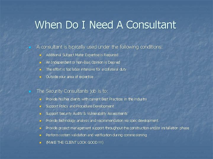 When Do I Need A Consultant n n A consultant is typically used under