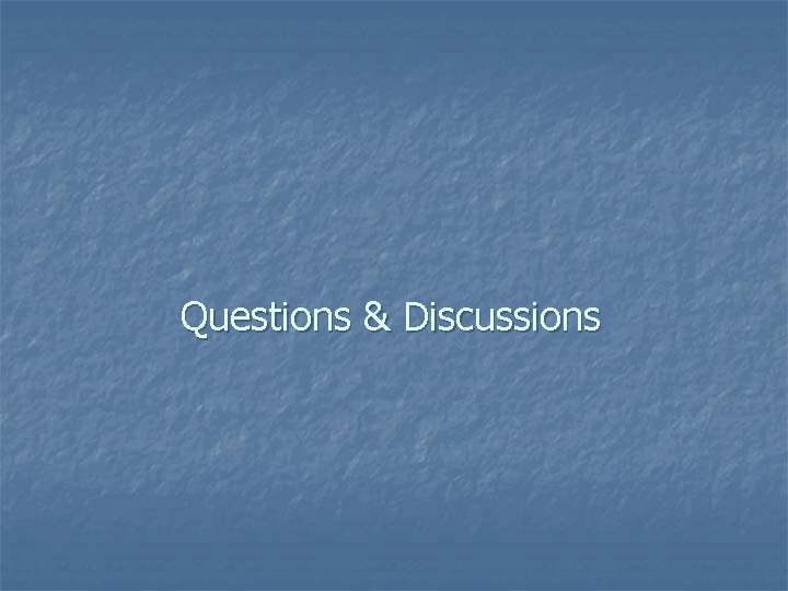 Questions & Discussions 