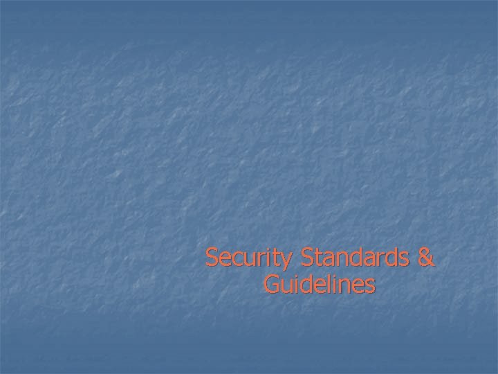 Security Standards & Guidelines 