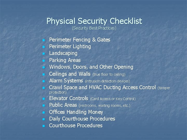 Physical Security Checklist (Security Best Practices) n n n n Perimeter Fencing & Gates