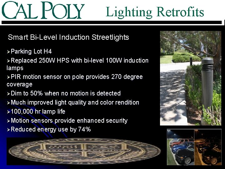Lighting Retrofits Smart Bi-Level Induction Streetlights ØParking Lot H 4 ØReplaced 250 W HPS