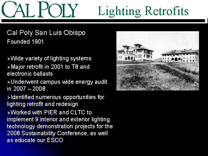 Lighting Retrofits Cal Poly San Luis Obispo Founded 1901 ØWide variety of lighting systems