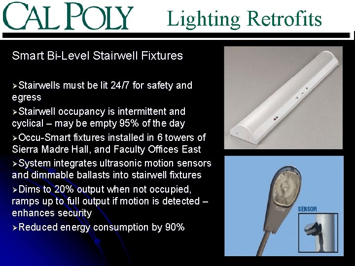 Lighting Retrofits Smart Bi-Level Stairwell Fixtures ØStairwells must be lit 24/7 for safety and