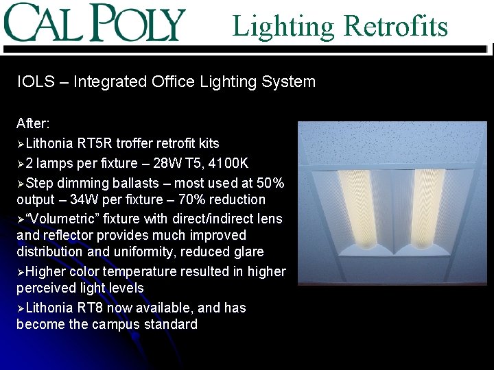 Lighting Retrofits IOLS – Integrated Office Lighting System After: ØLithonia RT 5 R troffer