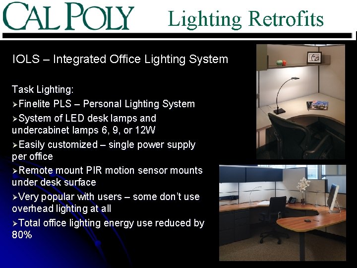 Lighting Retrofits IOLS – Integrated Office Lighting System Task Lighting: ØFinelite PLS – Personal