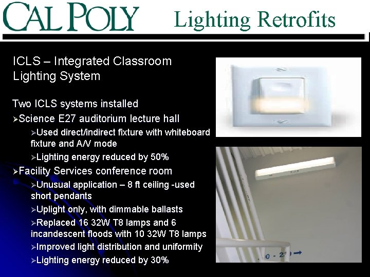 Lighting Retrofits ICLS – Integrated Classroom Lighting System Two ICLS systems installed ØScience E