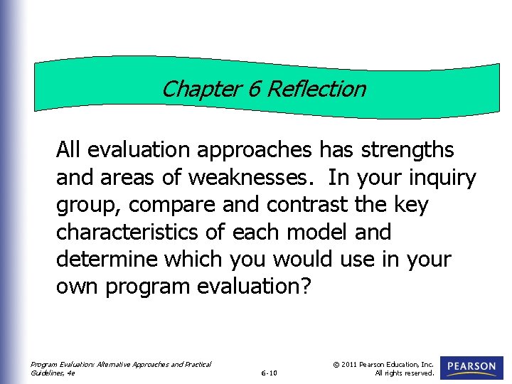 Chapter 6 Reflection All evaluation approaches has strengths and areas of weaknesses. In your