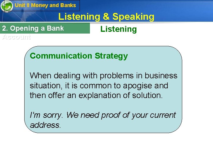 Unit 8 Money and Banks Listening & Speaking 2. Opening a Bank Account Listening