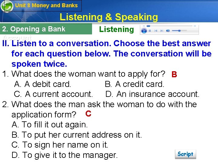 Unit 8 Money and Banks Listening & Speaking 2. Opening a Bank Account Listening