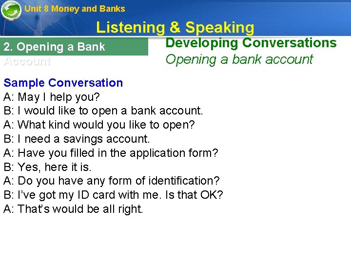 Unit 8 Money and Banks Listening & Speaking 2. Opening a Bank Account Developing