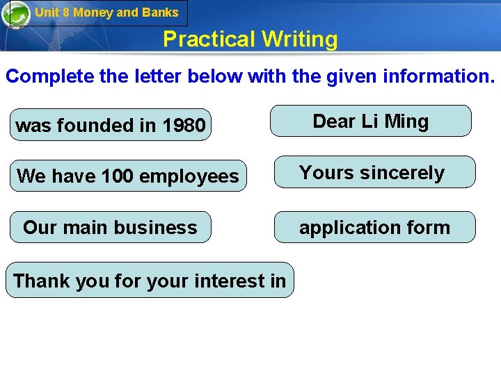Unit 8 Money and Banks Practical Writing Complete the letter below with the given