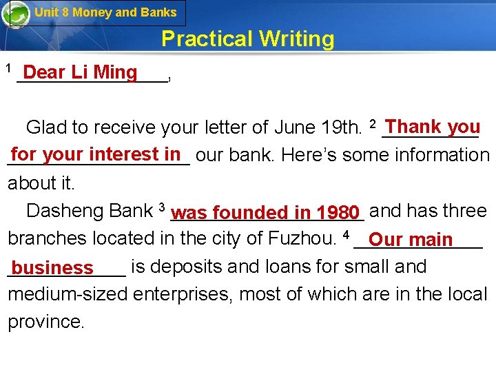 Unit 8 Money and Banks Practical Writing 1 _______, Dear Li Ming Thank you