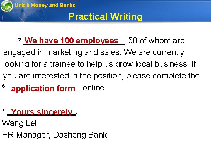 Unit 8 Money and Banks Practical Writing ___________, We have 100 employees 50 of