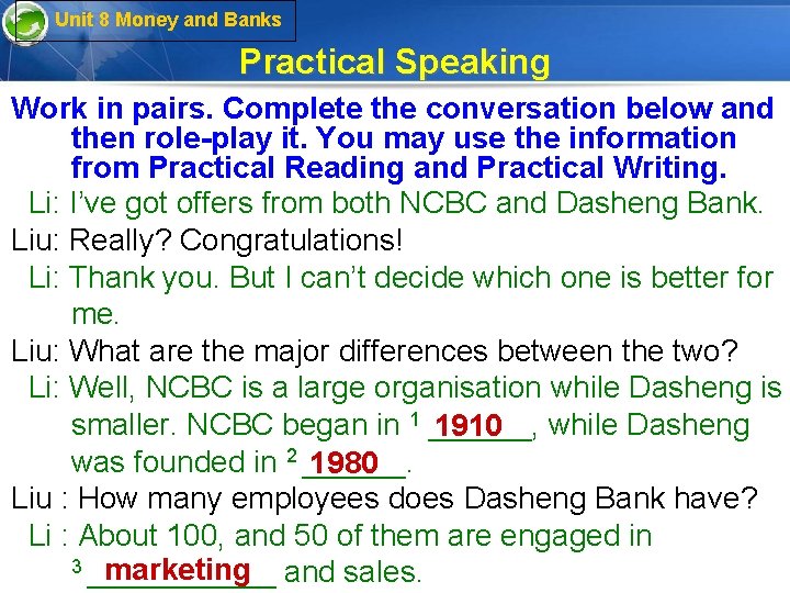 Unit 8 Money and Banks Practical Speaking Work in pairs. Complete the conversation below