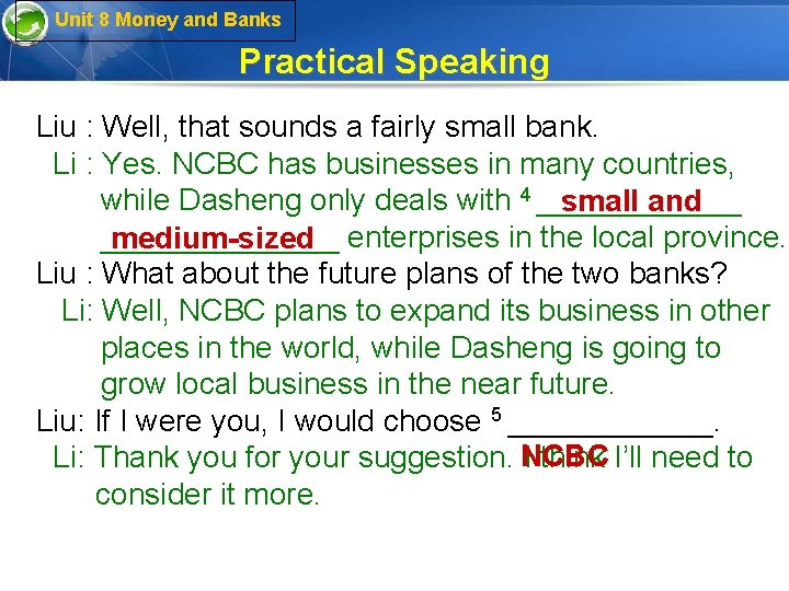Unit 8 Money and Banks Practical Speaking Liu : Well, that sounds a fairly