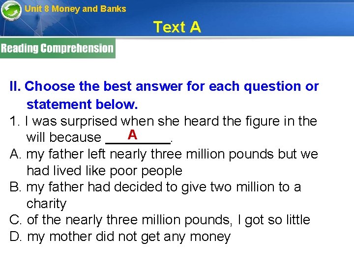 Unit 8 Money and Banks Text A II. Choose the best answer for each