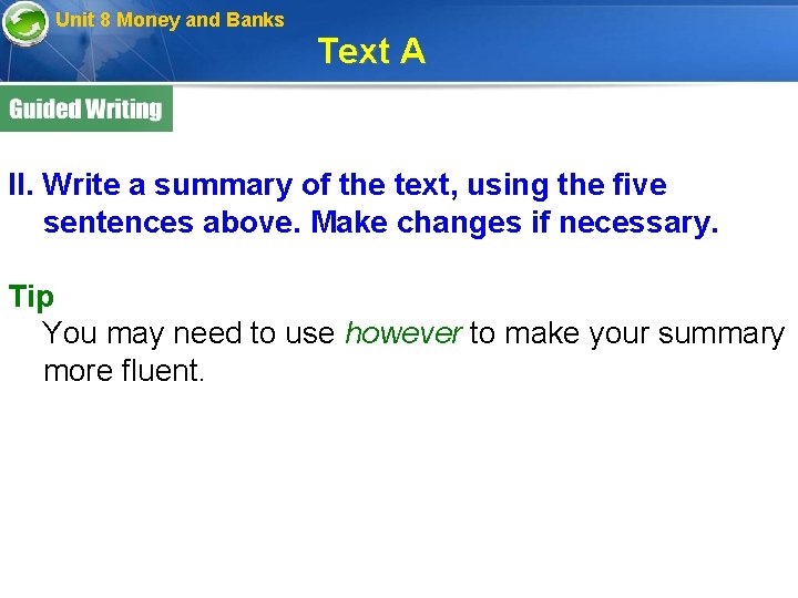 Unit 8 Money and Banks Text A II. Write a summary of the text,