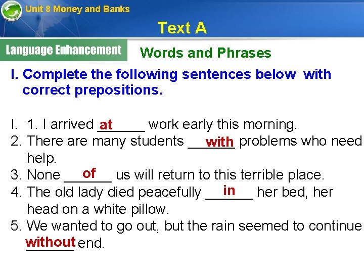 Unit 8 Money and Banks Text A Words and Phrases I. Complete the following