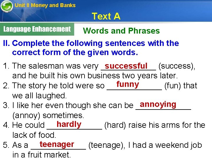 Unit 8 Money and Banks Text A Words and Phrases II. Complete the following