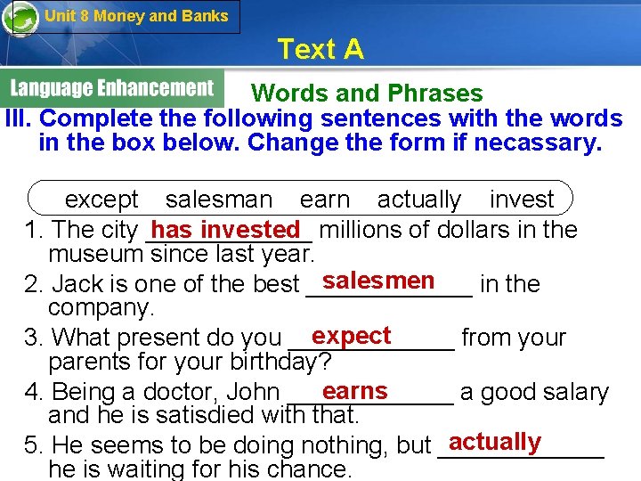 Unit 8 Money and Banks Text A Words and Phrases III. Complete the following