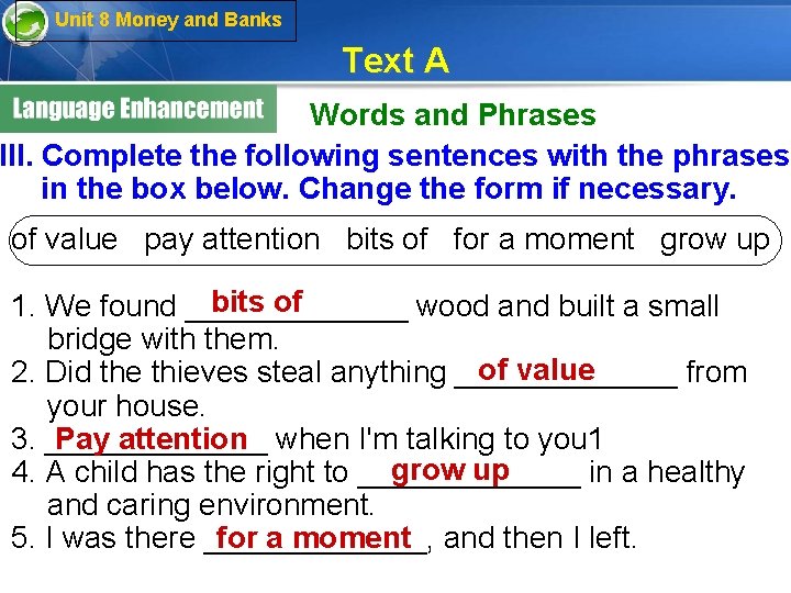 Unit 8 Money and Banks Text A Words and Phrases III. Complete the following