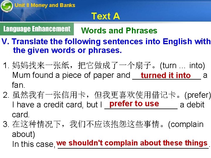 Unit 8 Money and Banks Text A Words and Phrases V. Translate the following