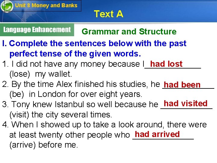 Unit 8 Money and Banks Text A Grammar and Structure I. Complete the sentences
