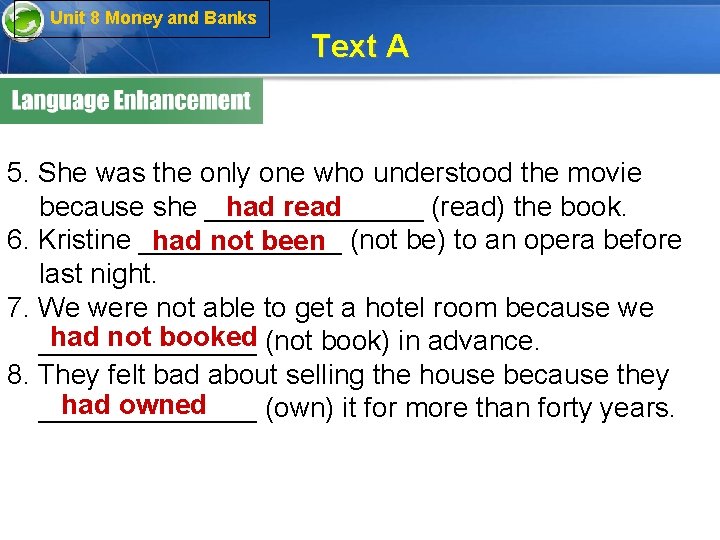 Unit 8 Money and Banks Text A 5. She was the only one who