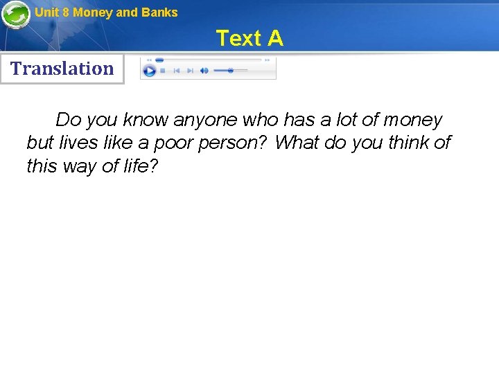 Unit 8 Money and Banks Text A Translation Do you know anyone who has