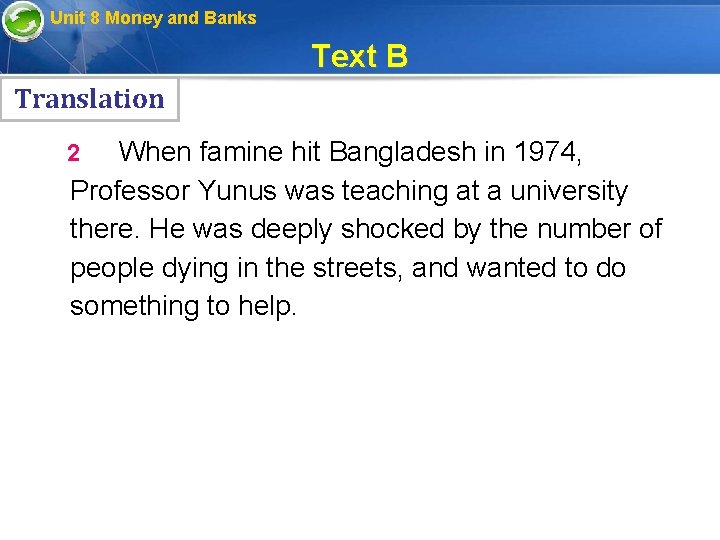 Unit 8 Money and Banks Text B Translation When famine hit Bangladesh in 1974,