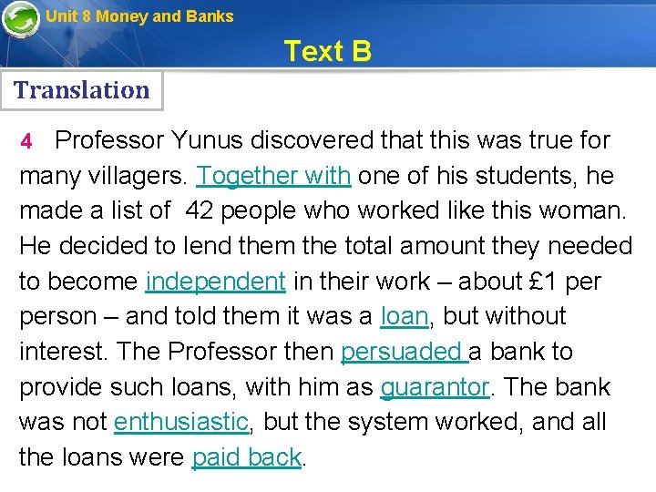 Unit 8 Money and Banks Text B Translation 4 Professor Yunus discovered that this