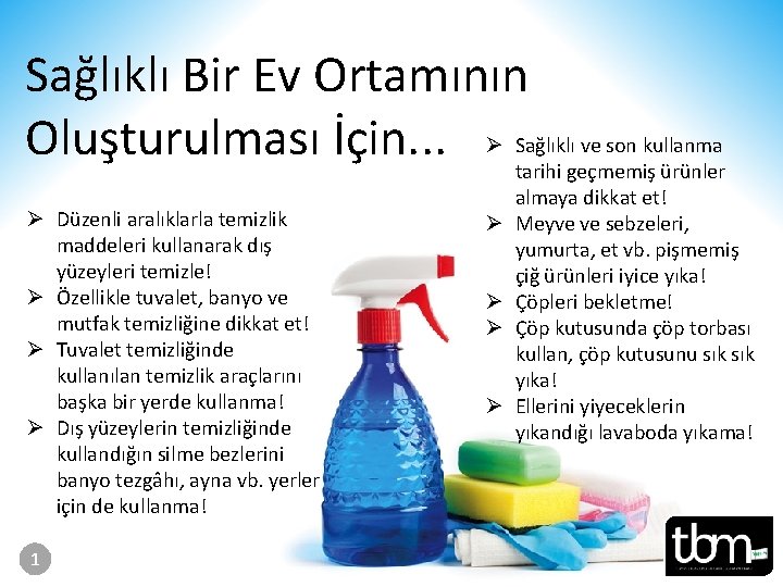 Sağlıklı Bir Ev Ortamının ve son kullanma Oluşturulması İçin. . . Ø Sağlıklı tarihi