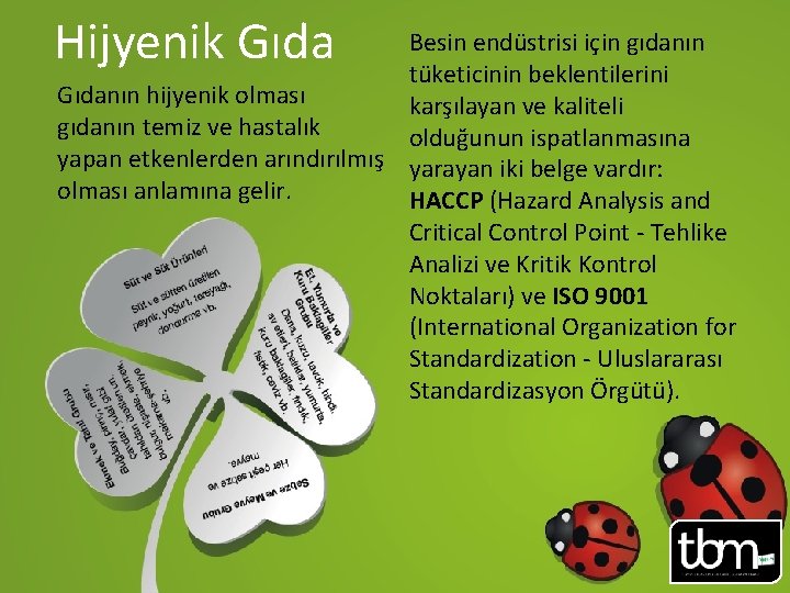 Hijyenik Gıda Besin endüstrisi için gıdanın tüketicinin beklentilerini Gıdanın hijyenik olması karşılayan ve kaliteli