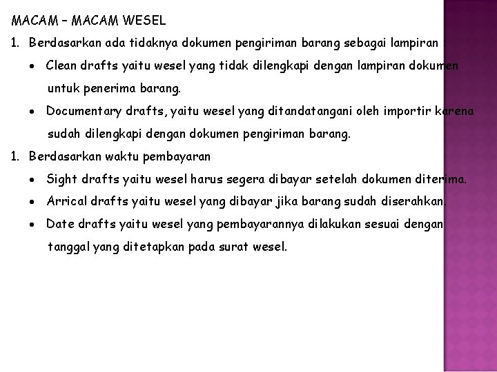 MACAM – MACAM WESEL 1. Berdasarkan ada tidaknya dokumen pengiriman barang sebagai lampiran : MACAM – MACAM WESEL 1. Berdasarkan ada tidaknya dokumen pengiriman barang sebagai lampiran :