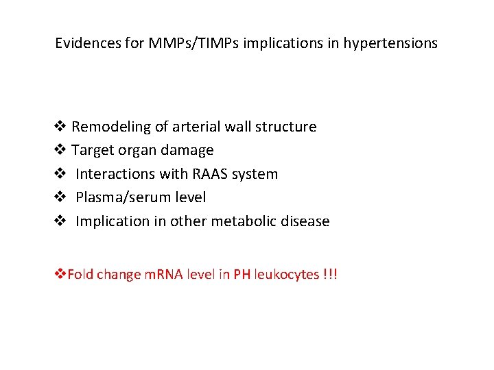 Evidences for MMPs/TIMPs implications in hypertensions v Remodeling of arterial wall structure v Target