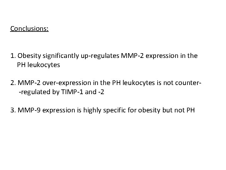 Conclusions: 1. Obesity significantly up-regulates MMP-2 expression in the PH leukocytes 2. MMP-2 over-expression