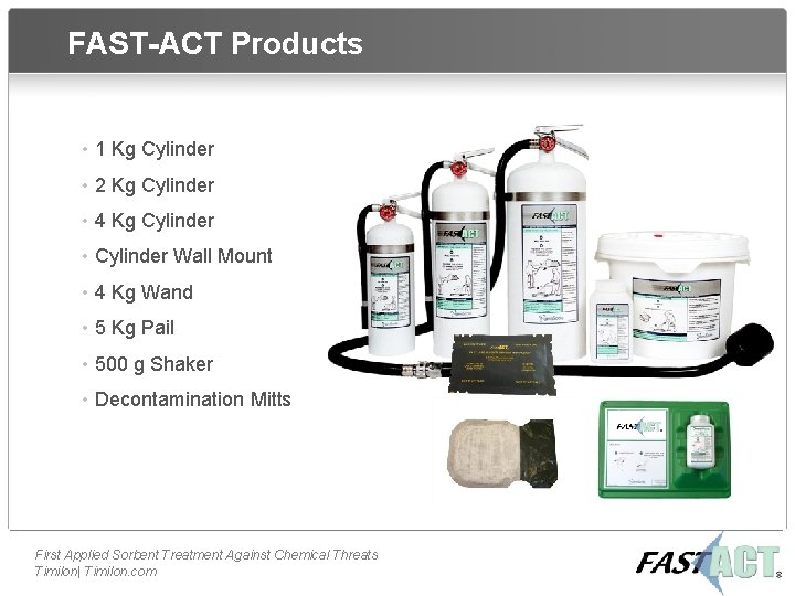 FAST-ACT Products • 1 Kg Cylinder • 2 Kg Cylinder • 4 Kg Cylinder