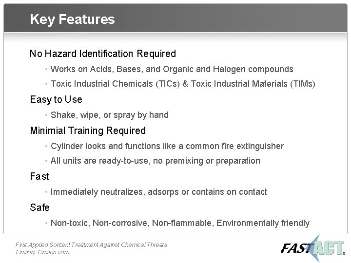 Key Features No Hazard Identification Required • Works on Acids, Bases, and Organic and